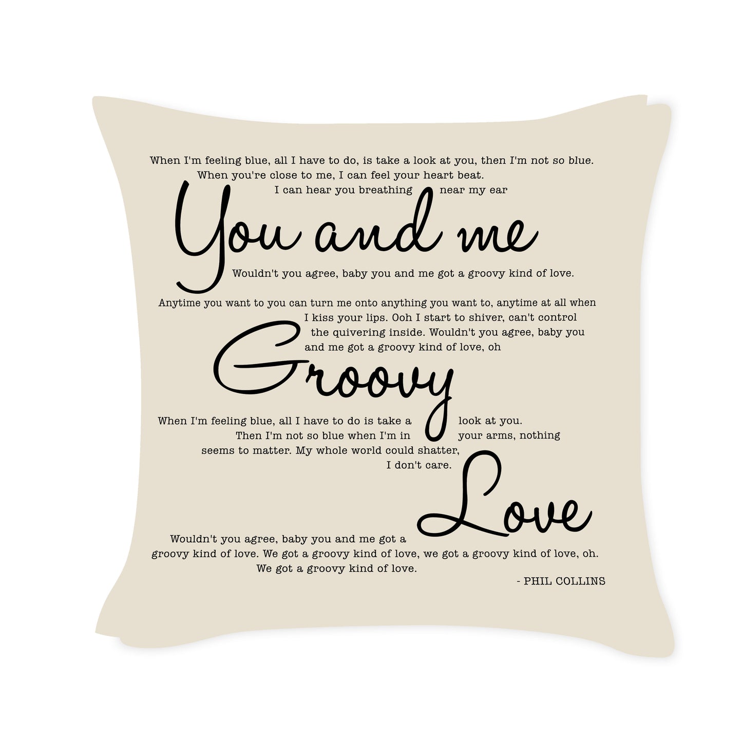 Groovy Kind of Love - Phil Collins - Song Lyric Inspired Cushion Cover