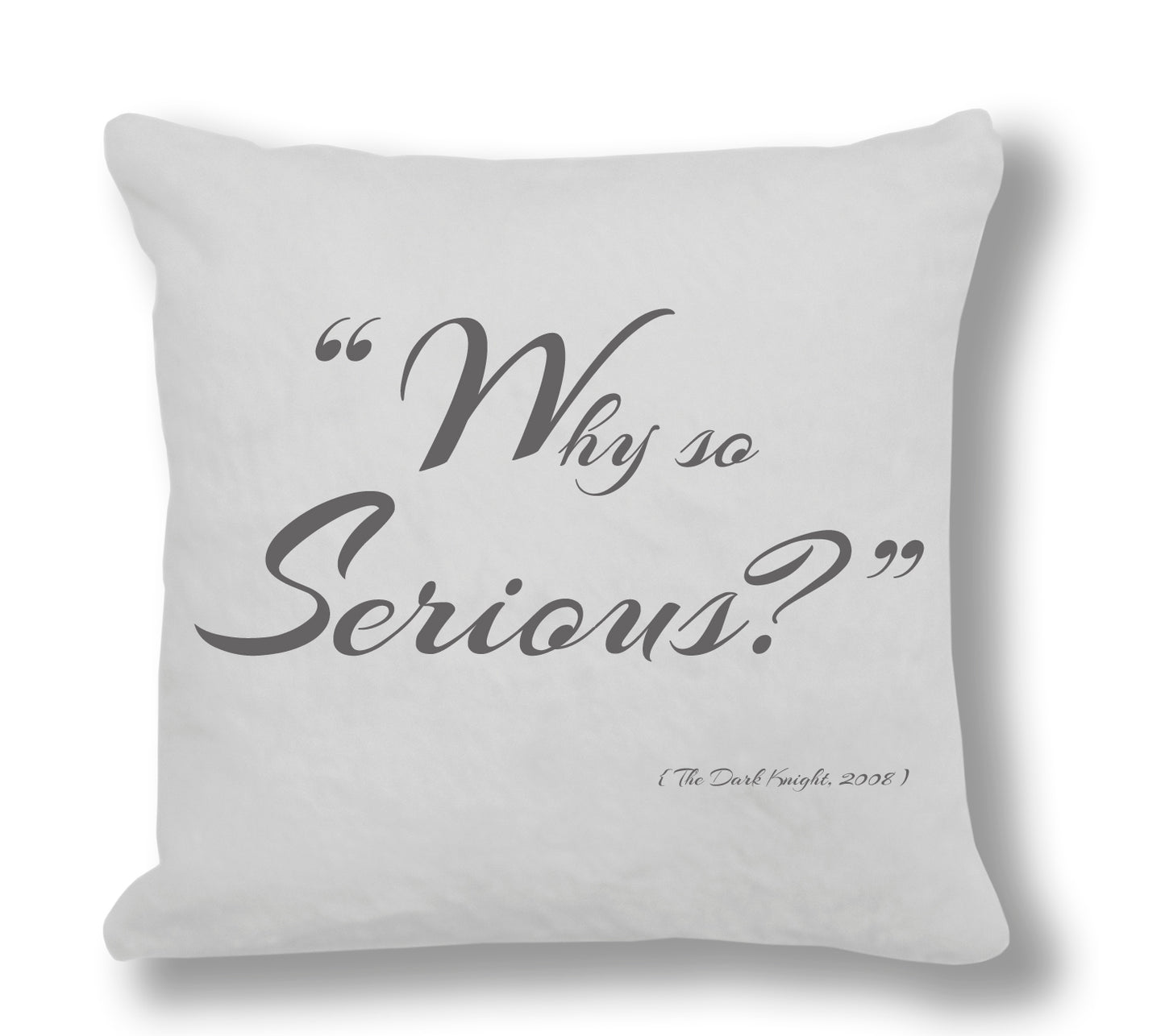 The Dark Knight 2008 - "Why So Serious?" Cushion Cover