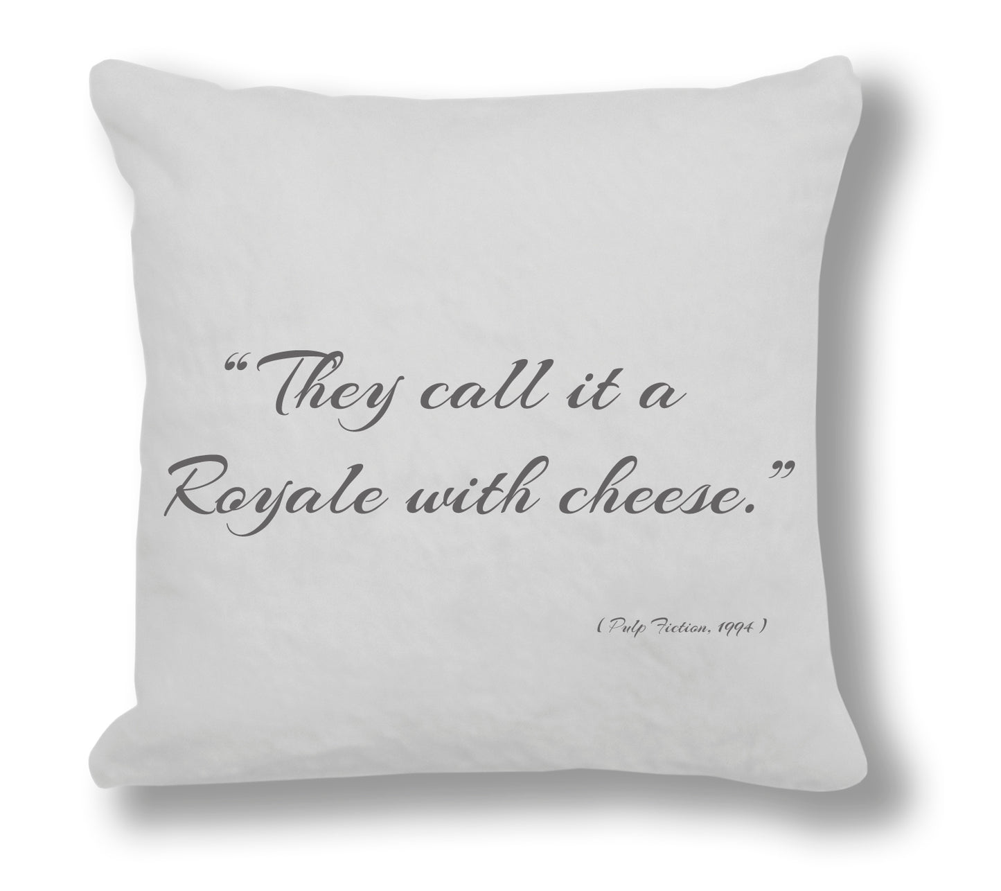 Pulp Fiction 1994 Film Quote - "They call it Royale with cheese." Cushion Cover