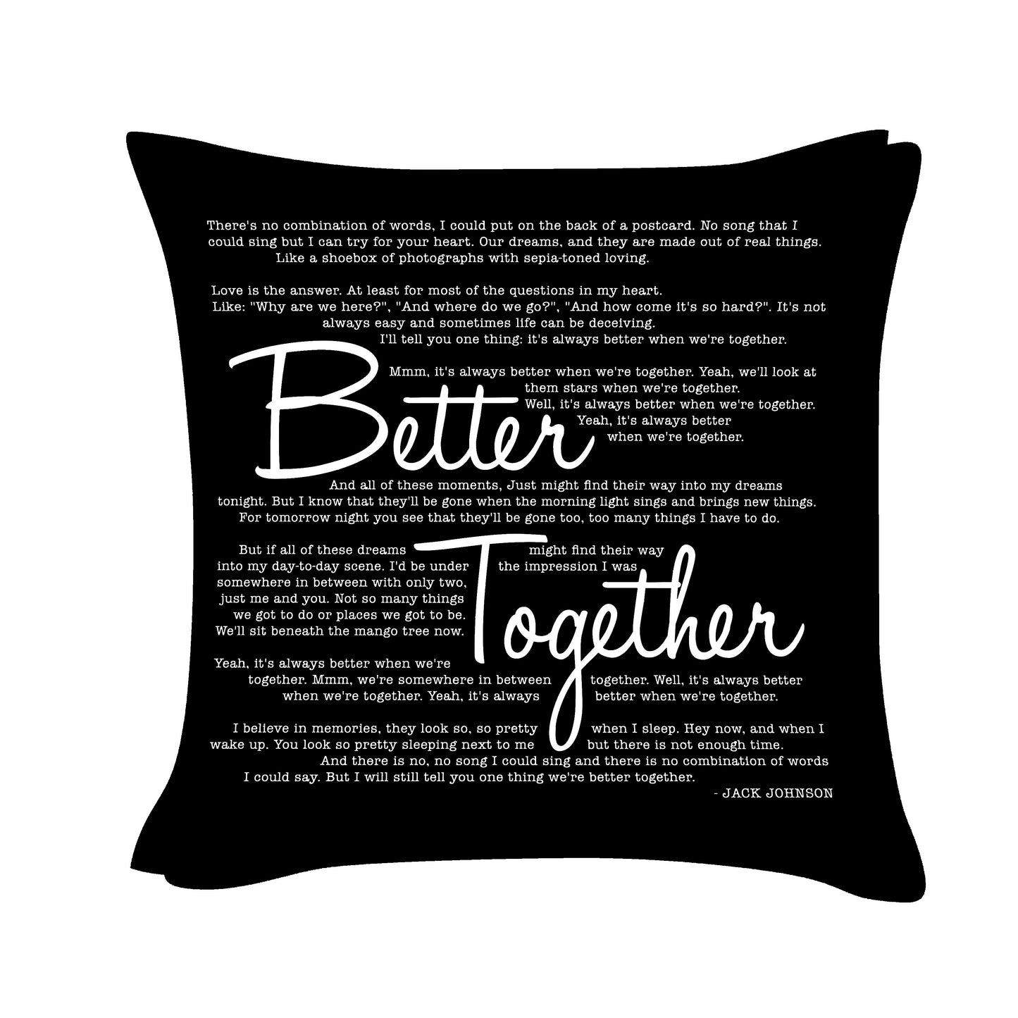 Better Together - Jack Johnson - Song Lyric Inspired Cushion Cover