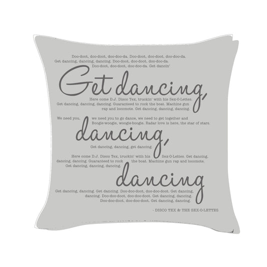 Get dancing, dancing, dancing - Disco Tex & The Sex O-Letters - Song Lyric Inspired Cushion Cover