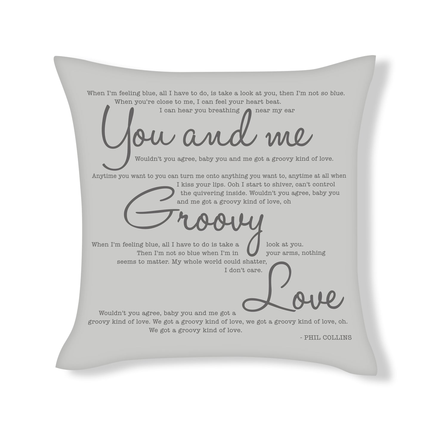 Groovy Kind of Love - Phil Collins - Song Lyric Inspired Cushion Cover