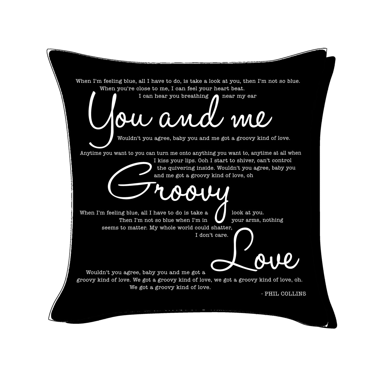 Groovy Kind of Love - Phil Collins - Song Lyric Inspired Cushion Cover