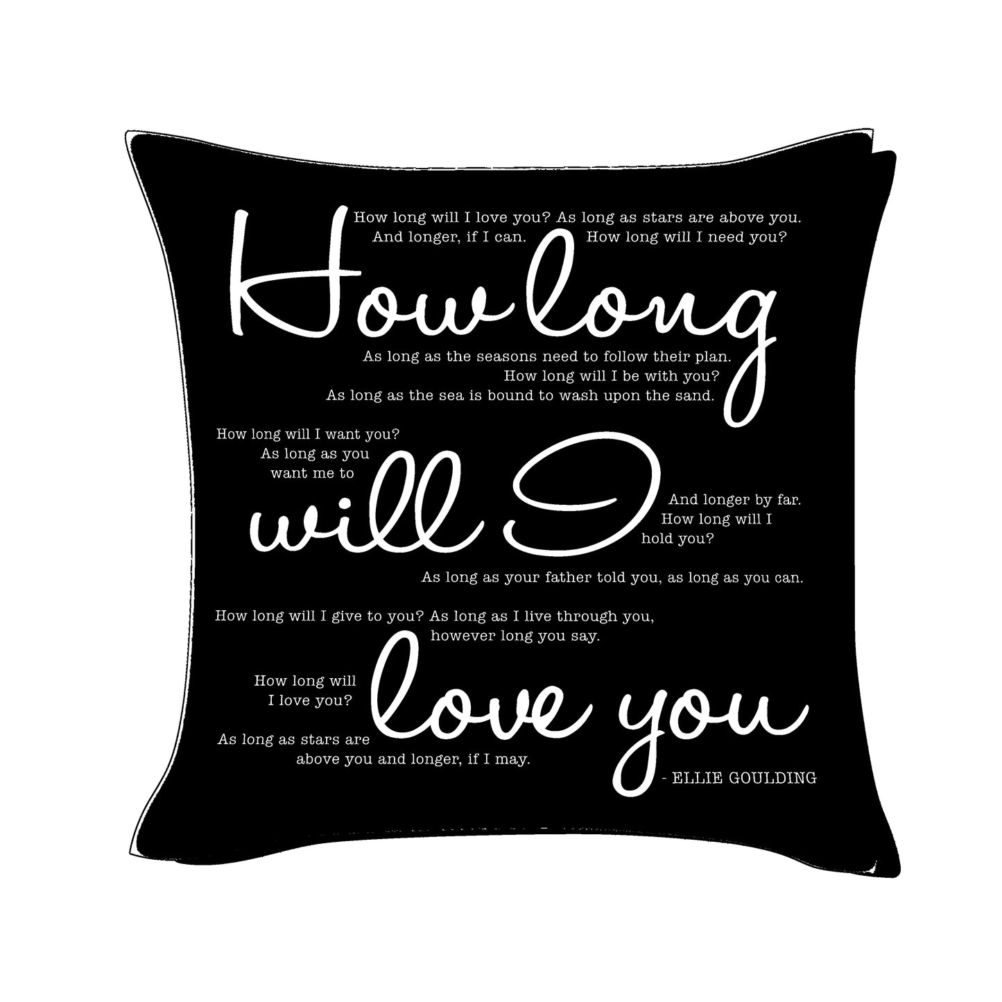How long will I love you - Ellie Goulding - Song Lyric Inspired Cushion Cover