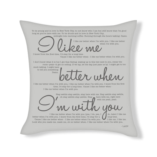 I like me better when I'm with you - Lauv - Song Lyric Inspired Cushion Cover