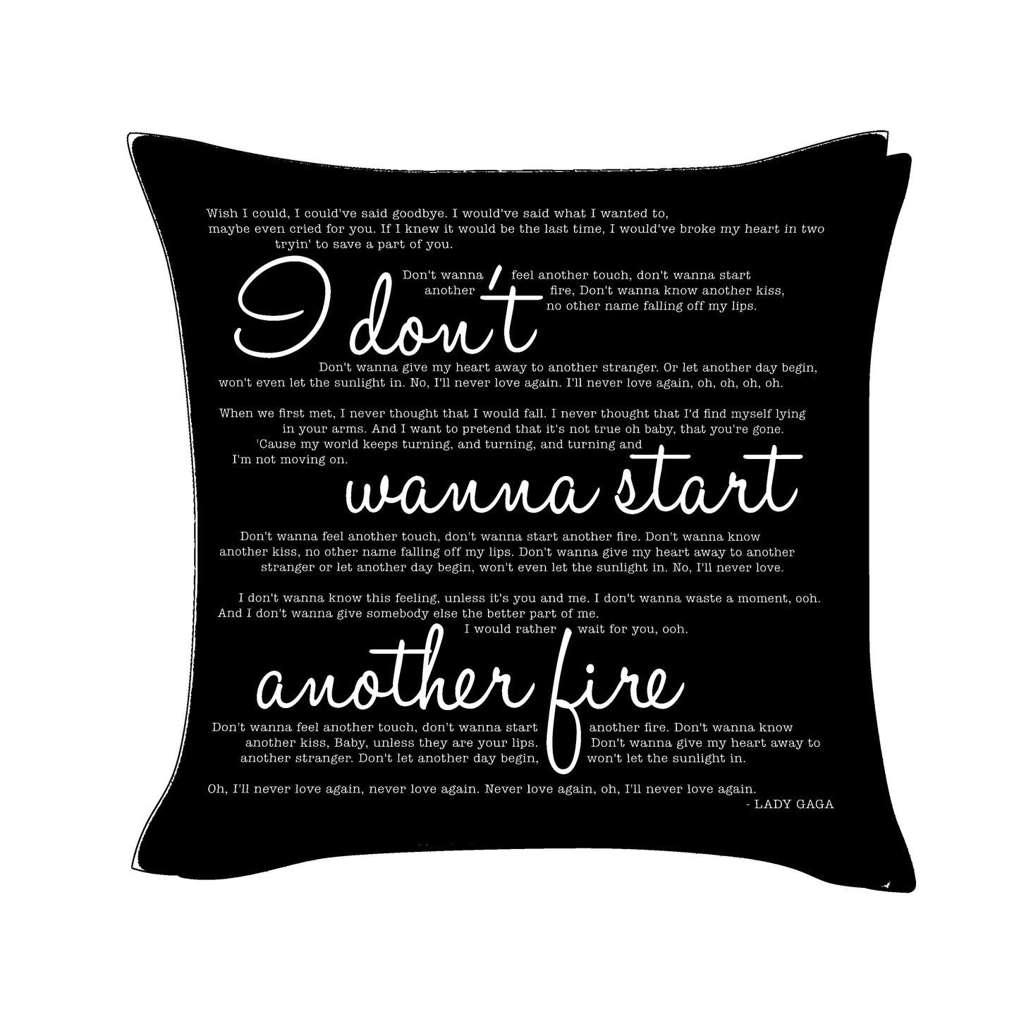 I don't wanna start another life - Lady Gaga - Song Lyric Inspired Cushion Cover