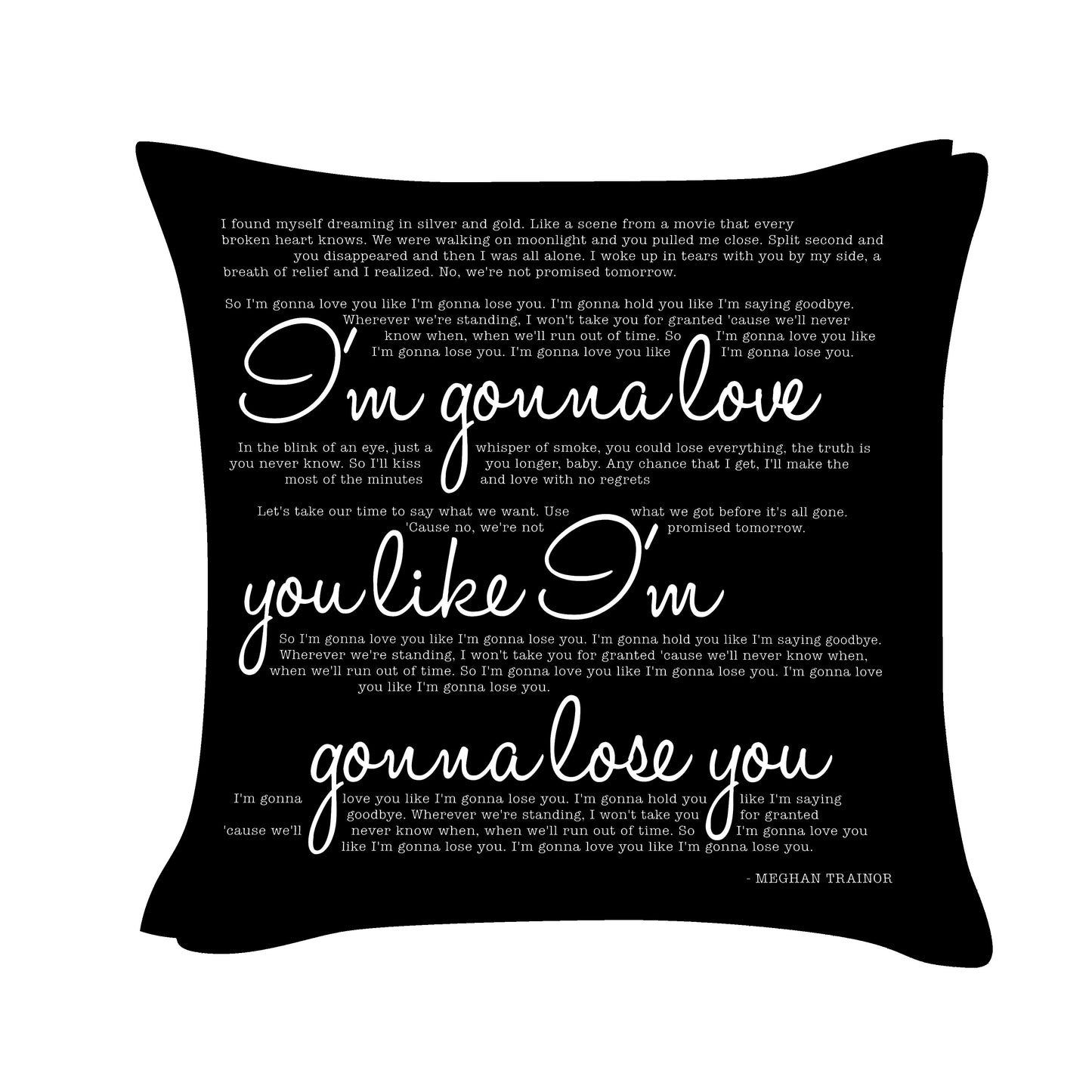Meghan Trainor - Gonna Love you - Song Lyric Inspired Cushion Cover