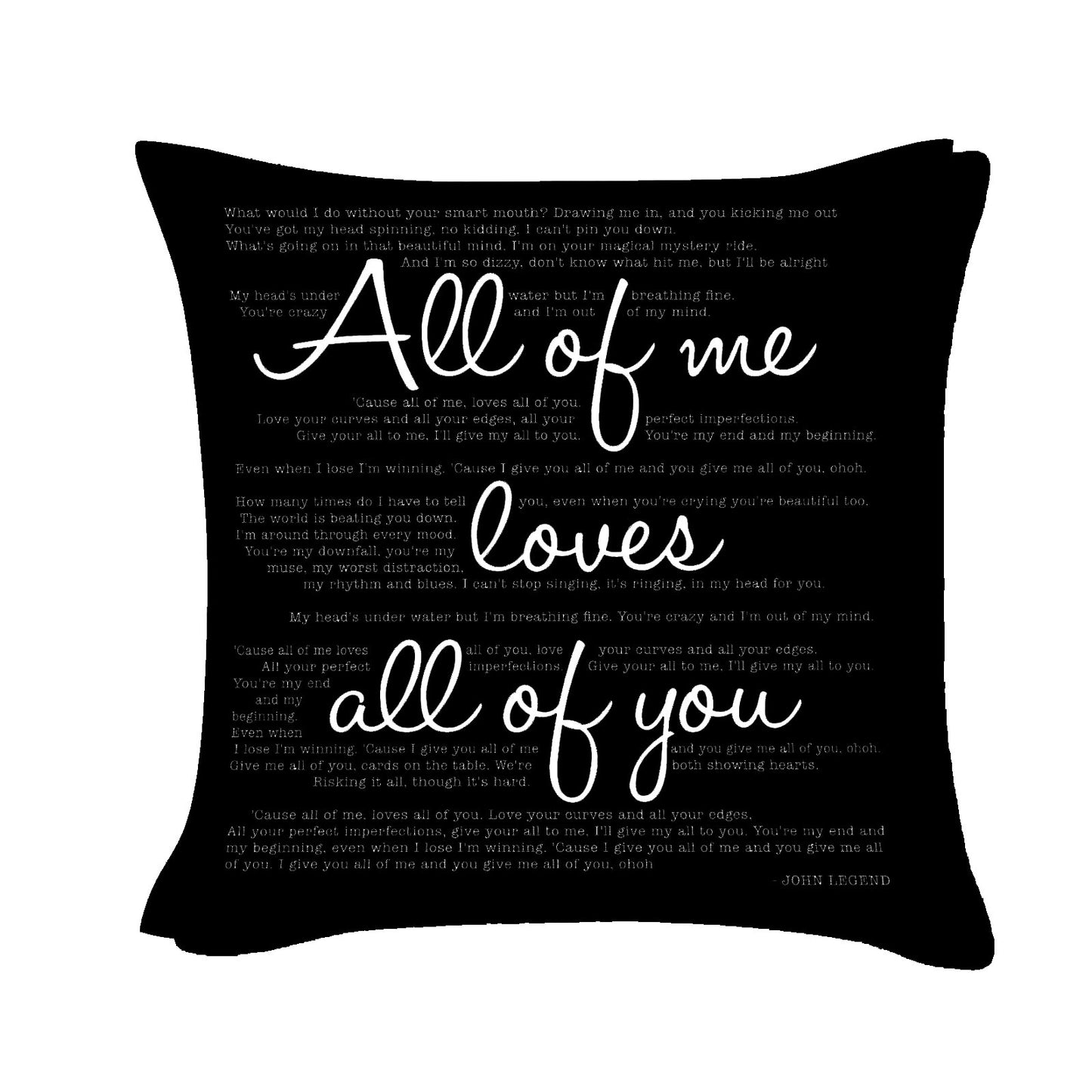 John Legend - All of me - Song Lyric Inspired Cushion Cover