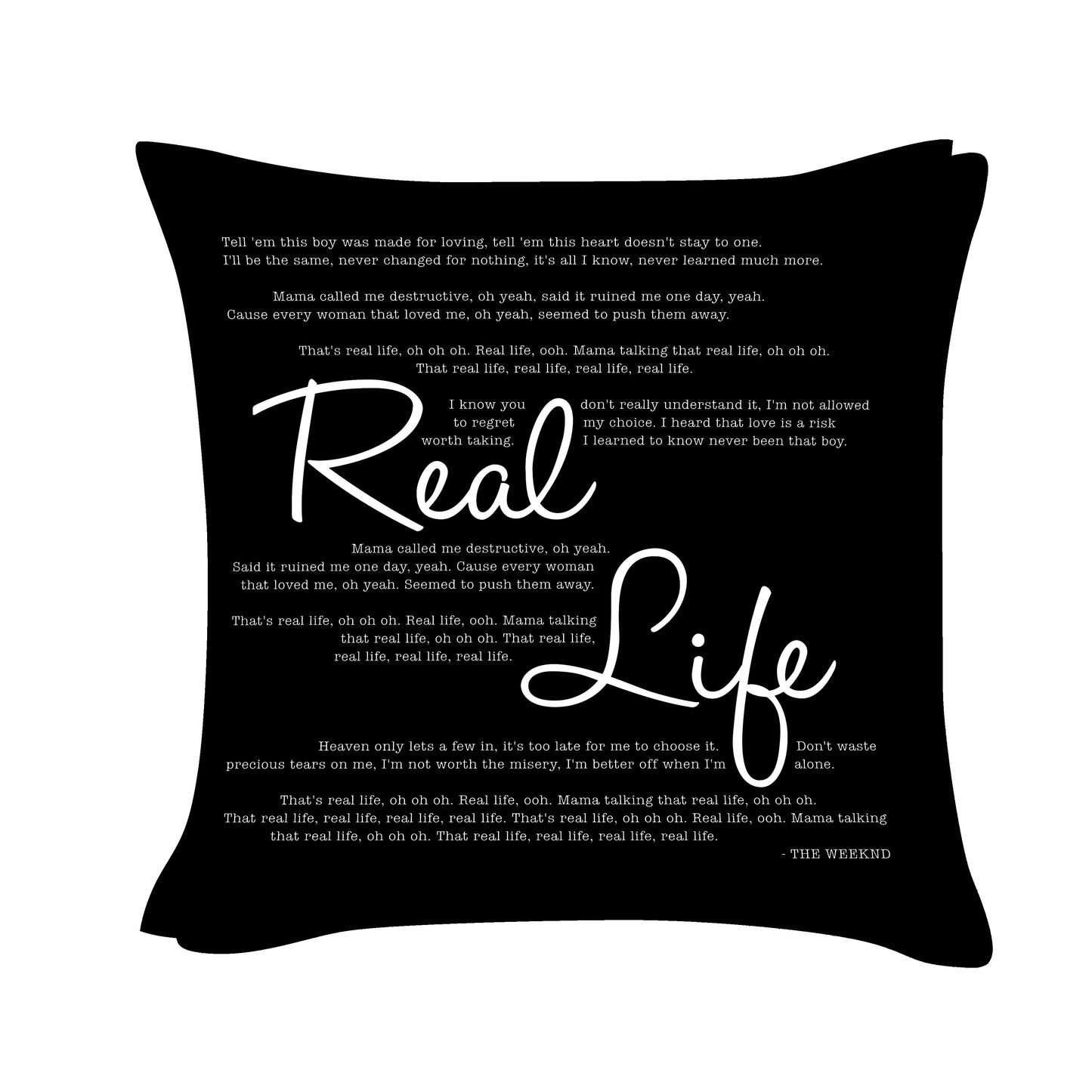 Weeknd - Real Life - Song Lyric Inspired Cushion Cover