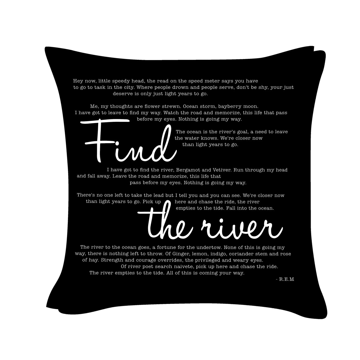 R.E.M - Find the River - Song Lyric Inspired Cushion Cover