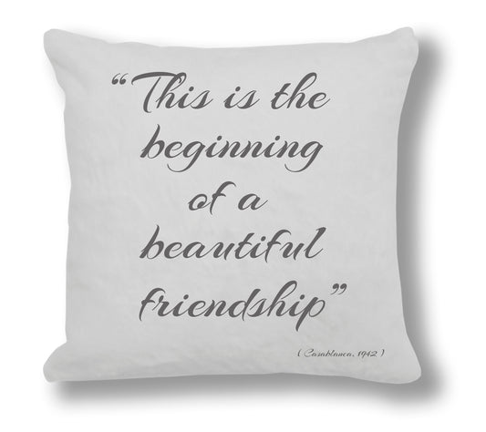 Casablanca 1942 Film Quote - "This is the beginning of a beautiful friendship." Cushion Cover