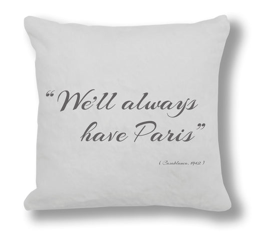 Casablanca - "We'll always have Paris" Inspired Cushion Cover