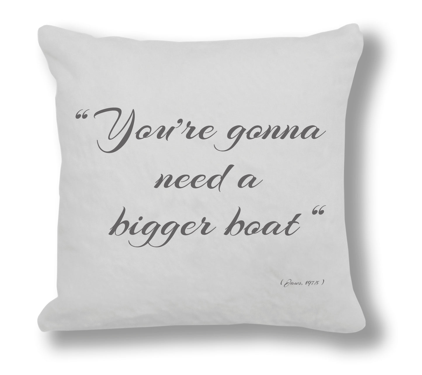 Jaws 1975 Film Quote - "We're gonna need a bigger boat" Cushion Cover