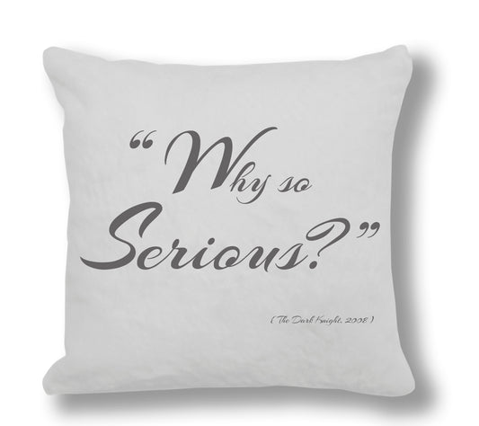The Dark Knight 2008 - "Why So Serious?" Cushion Cover