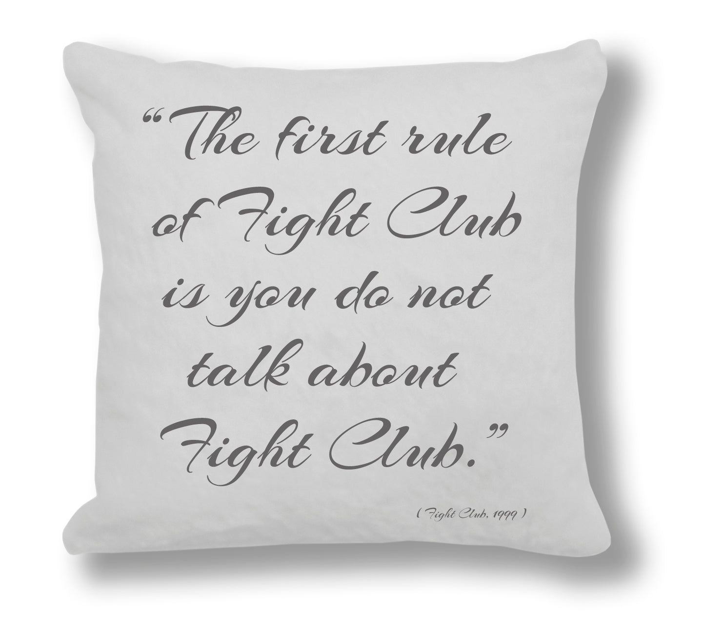 Fight Club 1999 Film Quote "The first rule about fight club is you do not talk about fight club" Cushion Cover