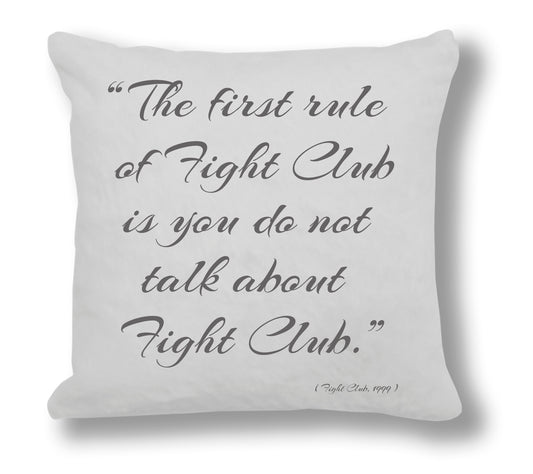 Fight Club 1999 Film Quote "The first rule about fight club is you do not talk about fight club" Cushion Cover
