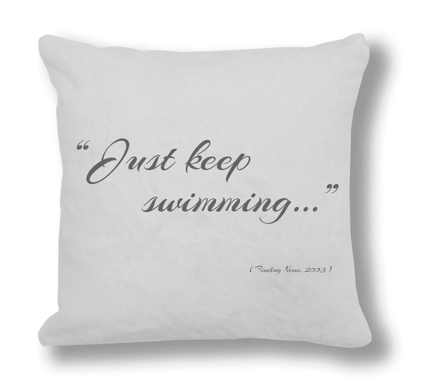 Finding Nemo 2003 Film Quote - "Just keep swimming" Cushion Cover