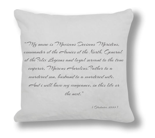 Gladiator 2000 Film Quote  - "My name is Maximus Decimus" Cushion Cover