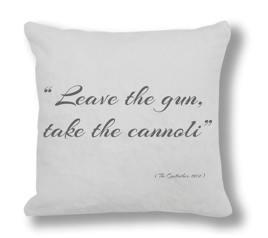 The Godfather 1972 - "Leave the gun, take the cannoli" Cushion Cover
