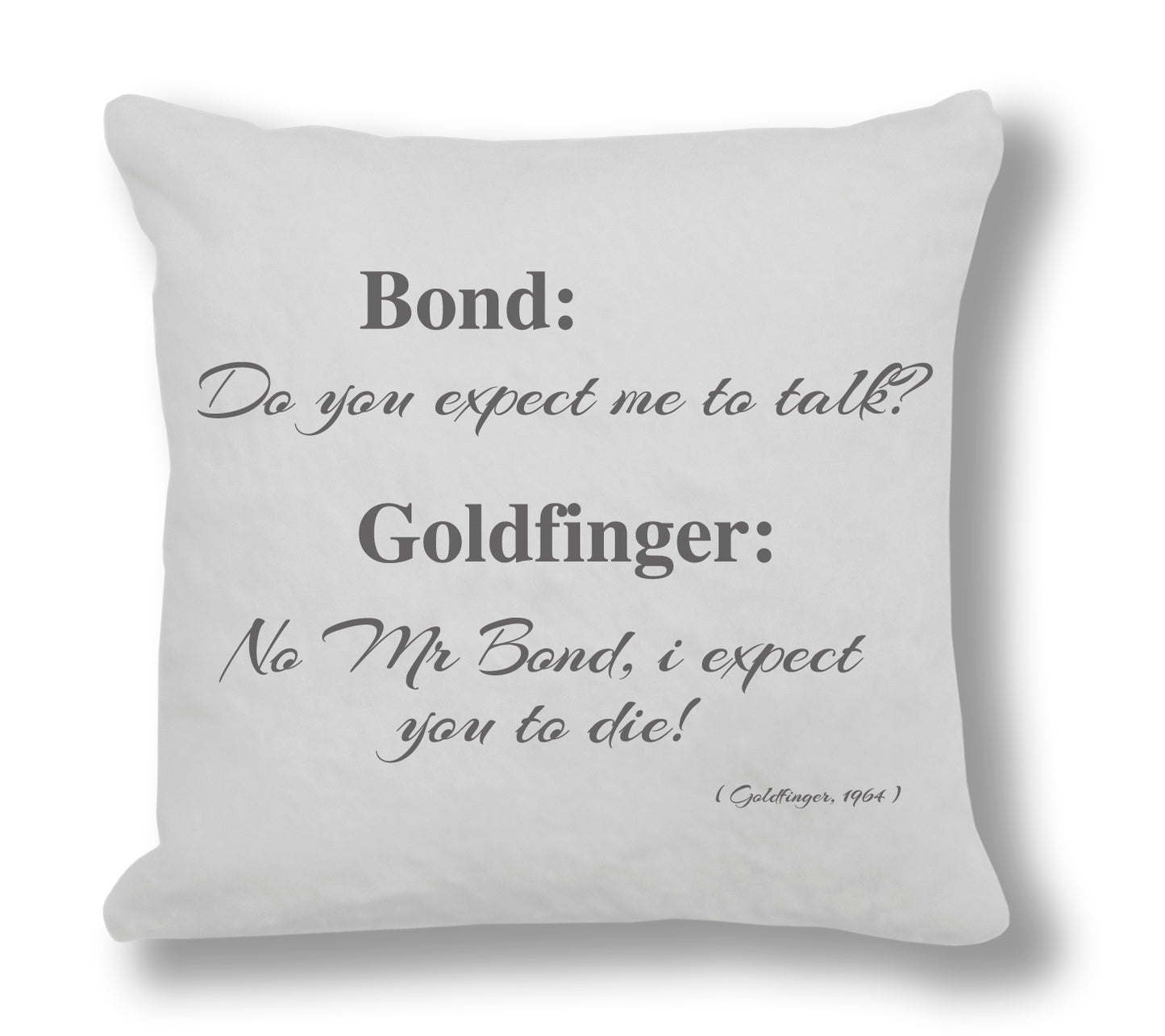 James Bond Goldfinger 1964 Film Quote - "Do you expect me to talk?" Cushion Cover