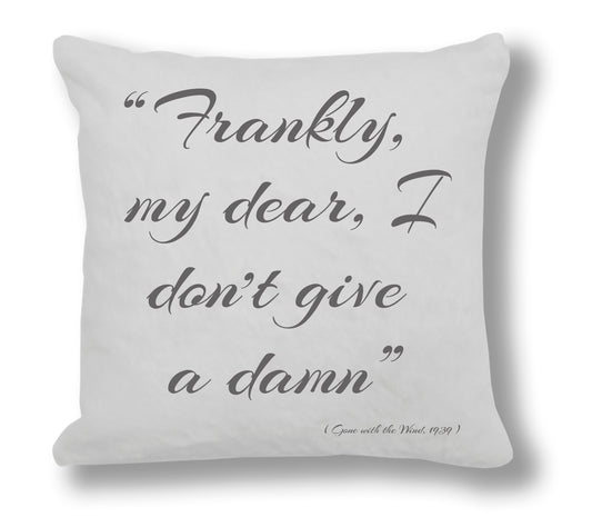 Gone with the wind 1939 Film Quote - "Frankly, my dear, I don't give a damn" Cushion Cover