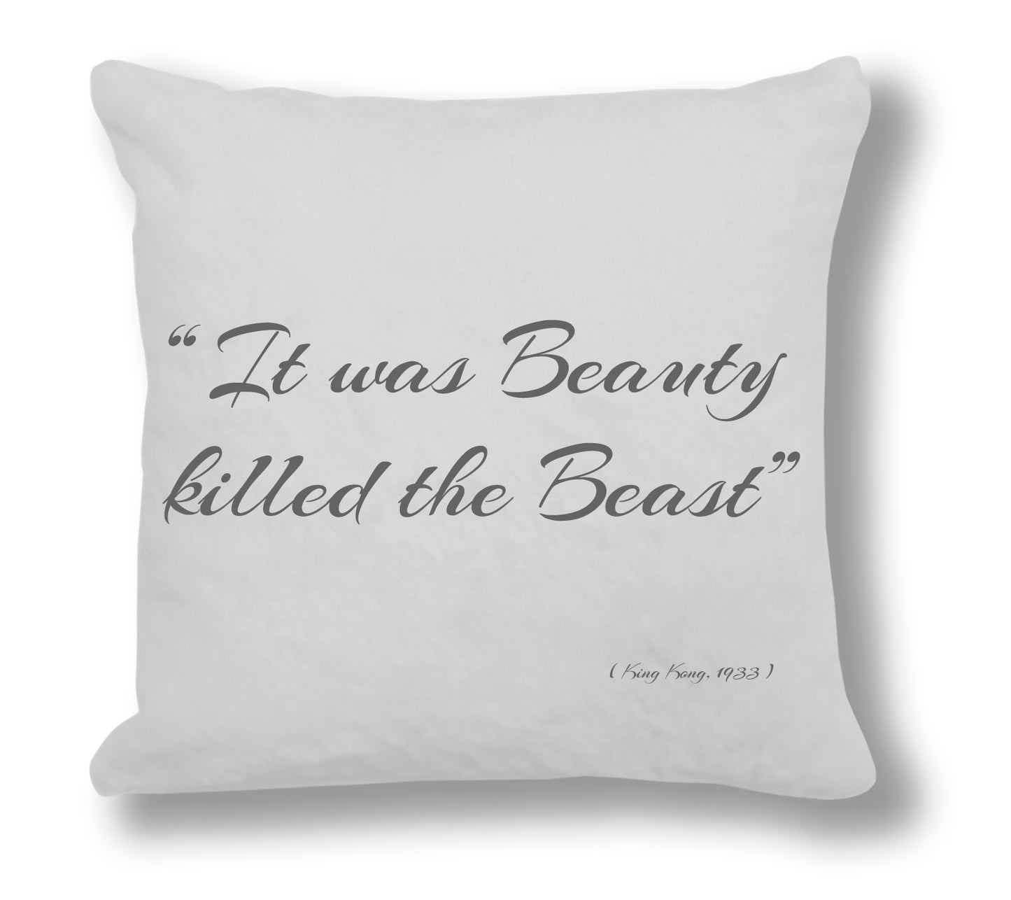 King Kong 1933 Film Quote - "It was Beauty killed the Beast" Cushion Cover