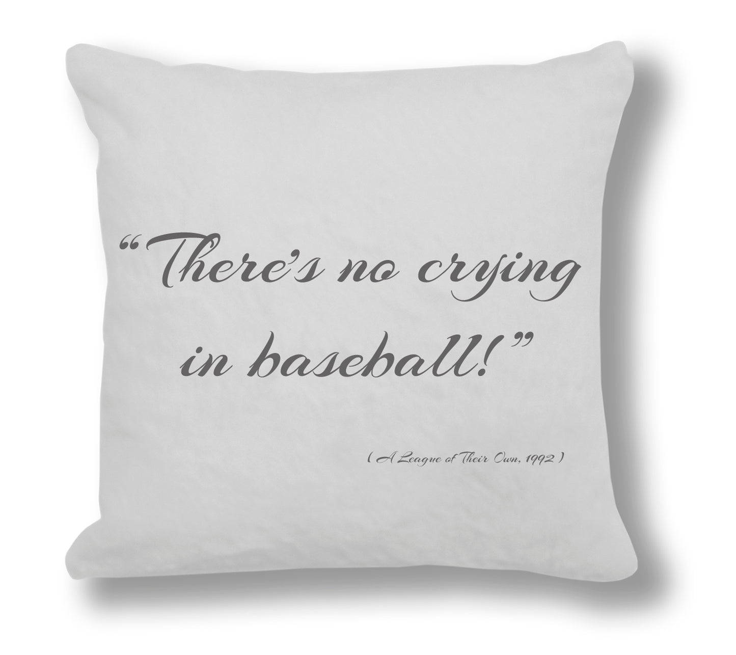 A League of their own 1992 Film Quote - "There's no crying in baseball!" Cushion Cover