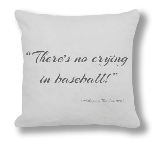 A League of their own 1992 Film Quote - "There's no crying in baseball!" Cushion Cover