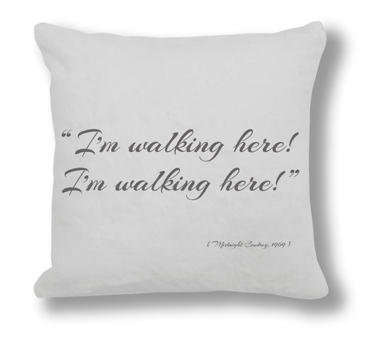 Midnight Cowboy 1969 Film Quote - "I'm walking here! I'm walking here!" Cushion Cover