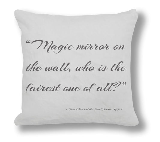 Snow White and the Seven Dwarves 1937 Film Quote - "Magic mirror on the wall, who is the fairest one of all?" Cushion Cover