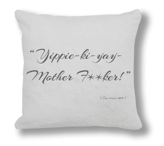 Die Hard 1988 Film Quote - "Yippie-ki-yay-Mother f**ker! Cushion Cover