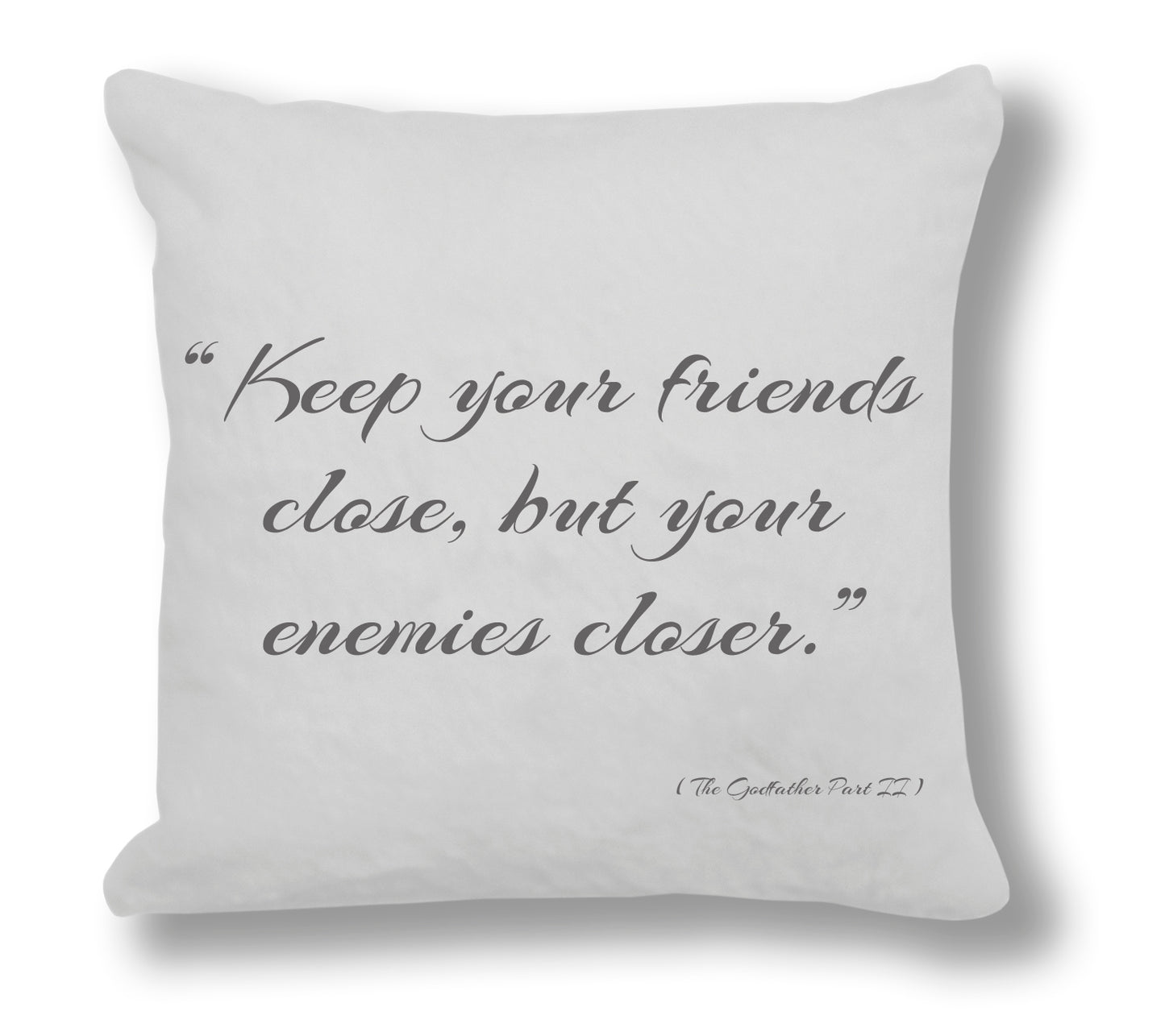 The Godfather Part II Film Quote - "Keep your friends close, but your enemies closer" Cushion Cover