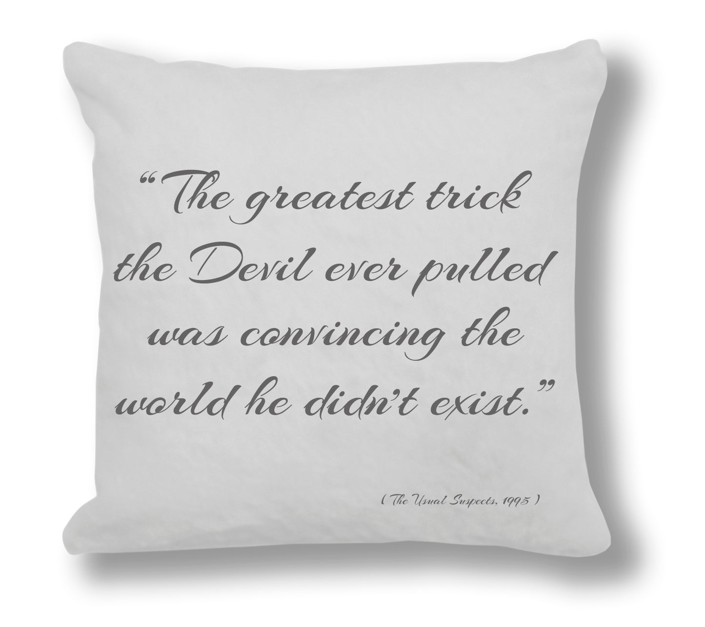 The Usual Suspects 1995 Film Quote - "The greatest trick the devil ever pulled was convicing the world he didn't exist." Cushion Cover